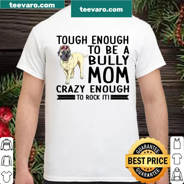 Empowering shirt for Bullmastiff moms with floral design and text