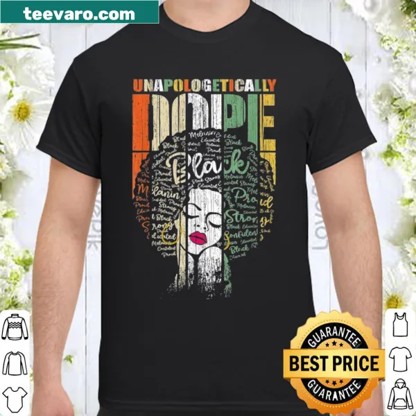 Empowering shirt with 'Unapologetically Dope' text celebrating Black pride.
