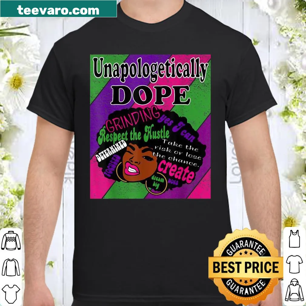 Empowering shirt with 'Unapologetically Dope Educated Black Natural Hair' message