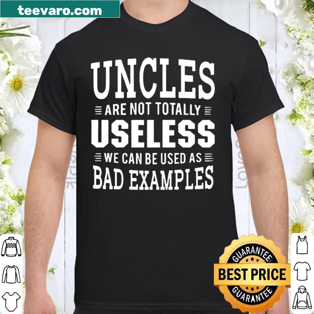 Humorous shirt stating uncles can be used as bad examples