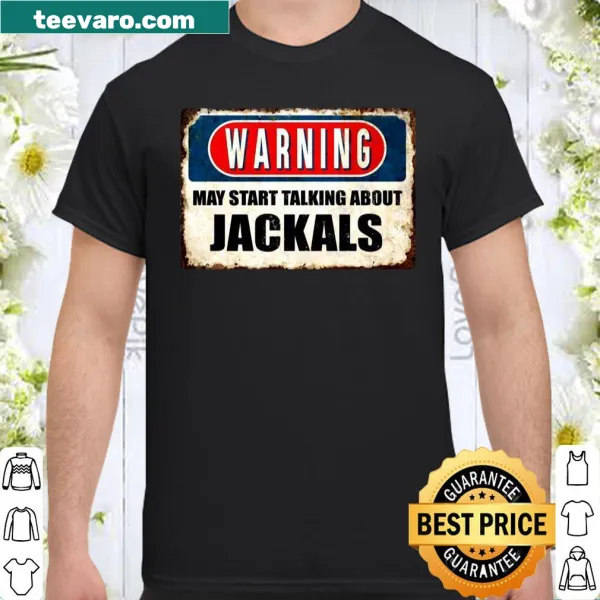 Playful shirt warning about conversations on jackals