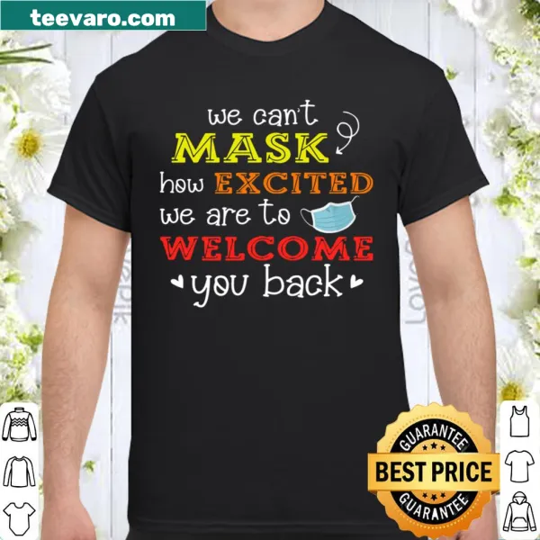 Shirt with 'We can't mask how excited we are' text for teachers returning to school