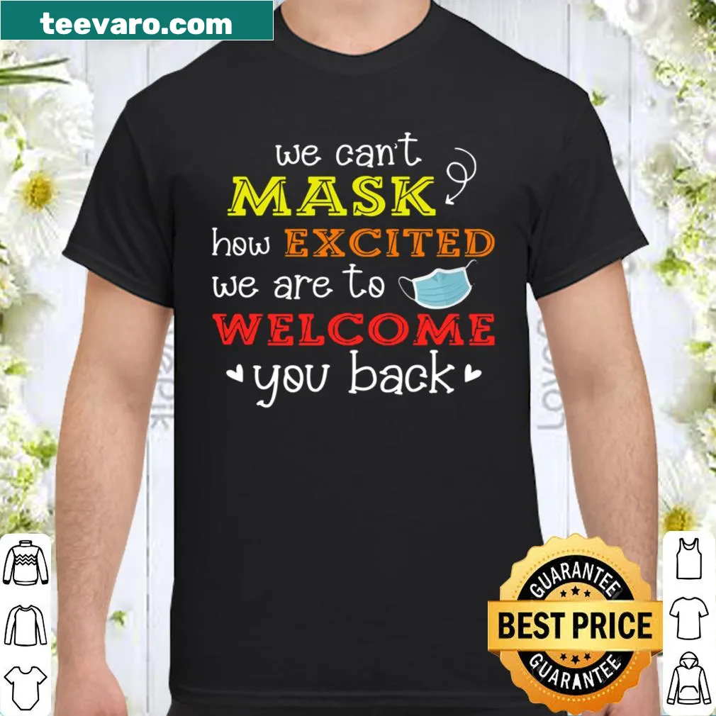 Shirt with 'We can't mask how excited we are' text for teachers returning to school