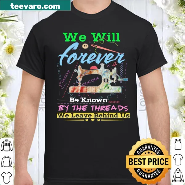 Meaningful quote shirt about leaving a legacy
