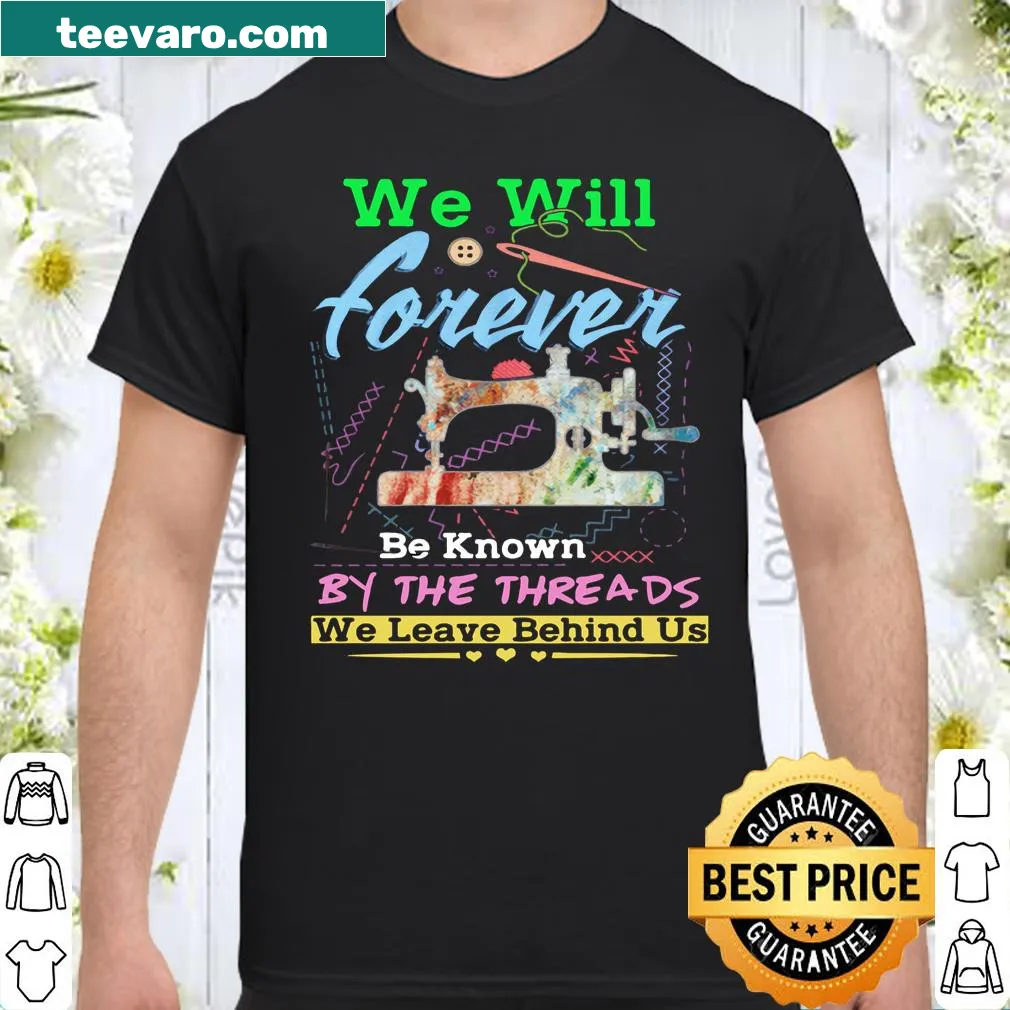 Meaningful quote shirt about leaving a legacy