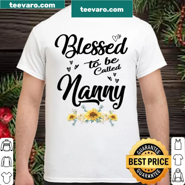 Blessed To Be Called Nanny t-shirt with sentimental text design