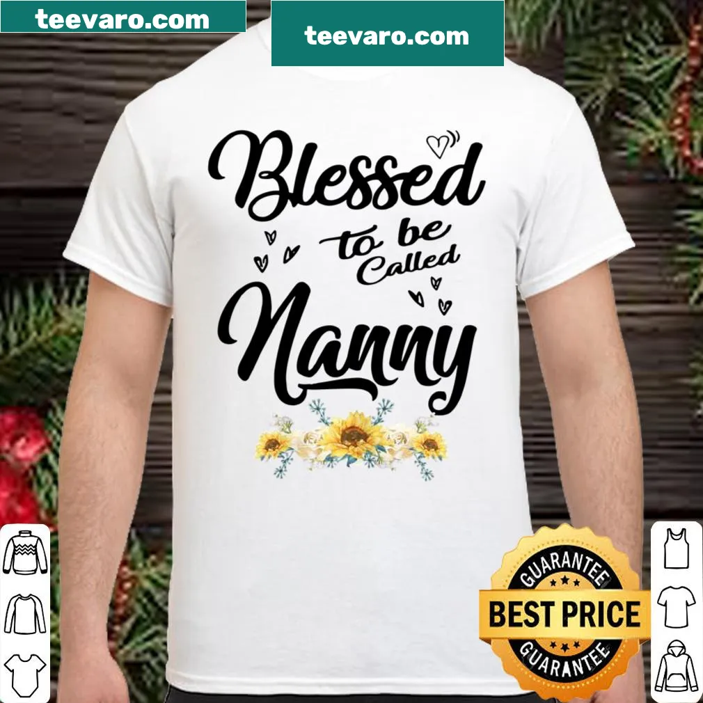 Blessed To Be Called Nanny t-shirt with sentimental text design