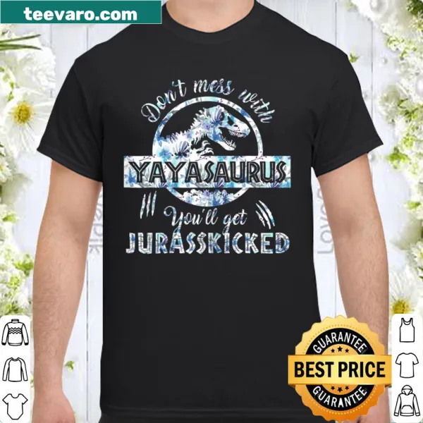 Funny shirt for women with 'Dont Mess With Yayasaurus' and dinosaur graphic