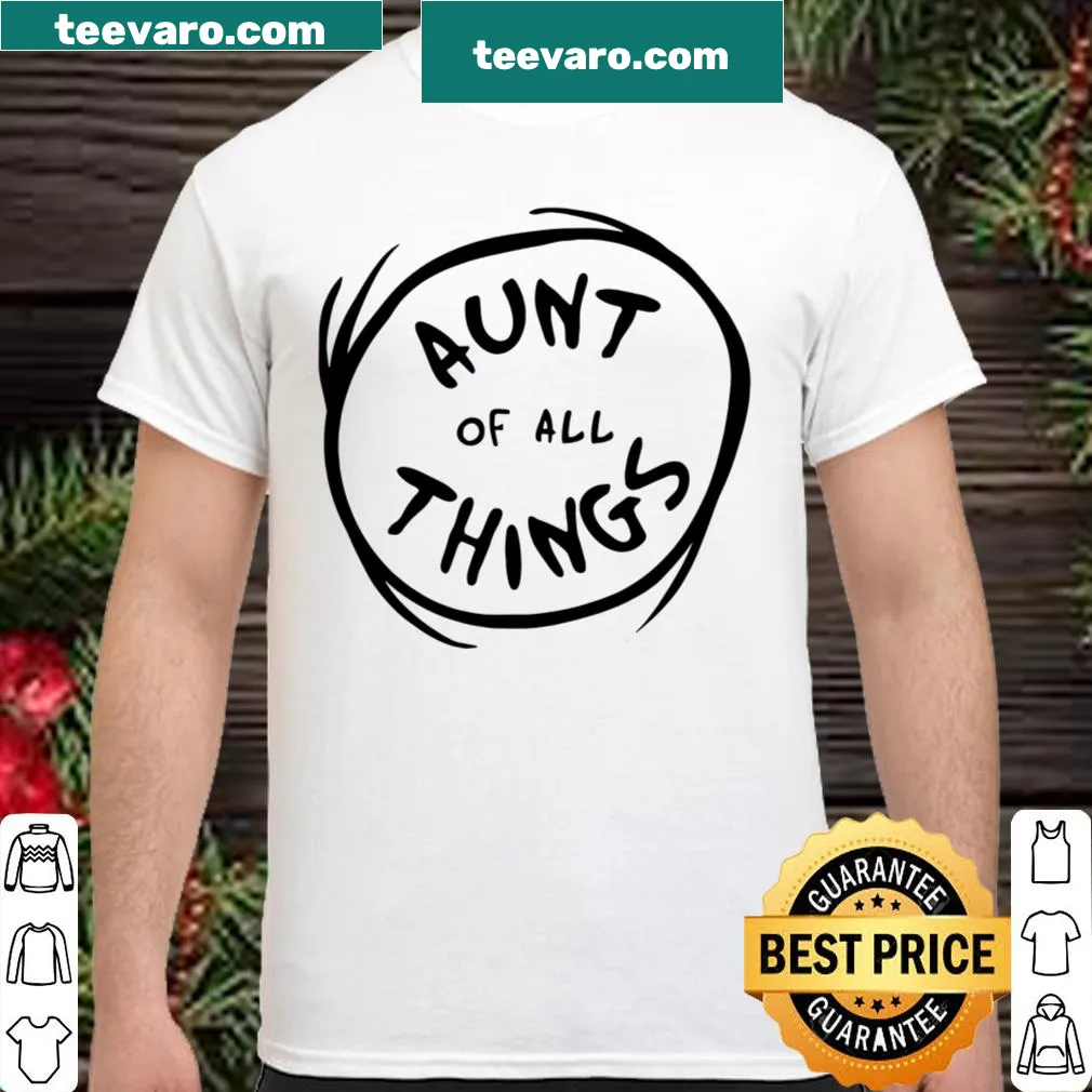 Playful shirt with 'Aunt Of All Things' text, inspired by Dr. Seuss