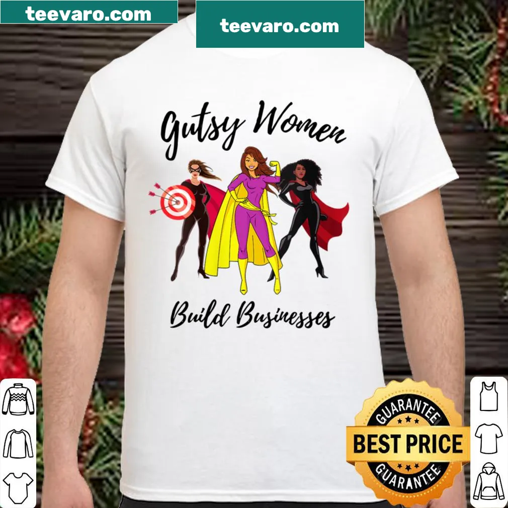 Empowering shirt featuring 'Gutsy Women Build Businesses' in bold typography