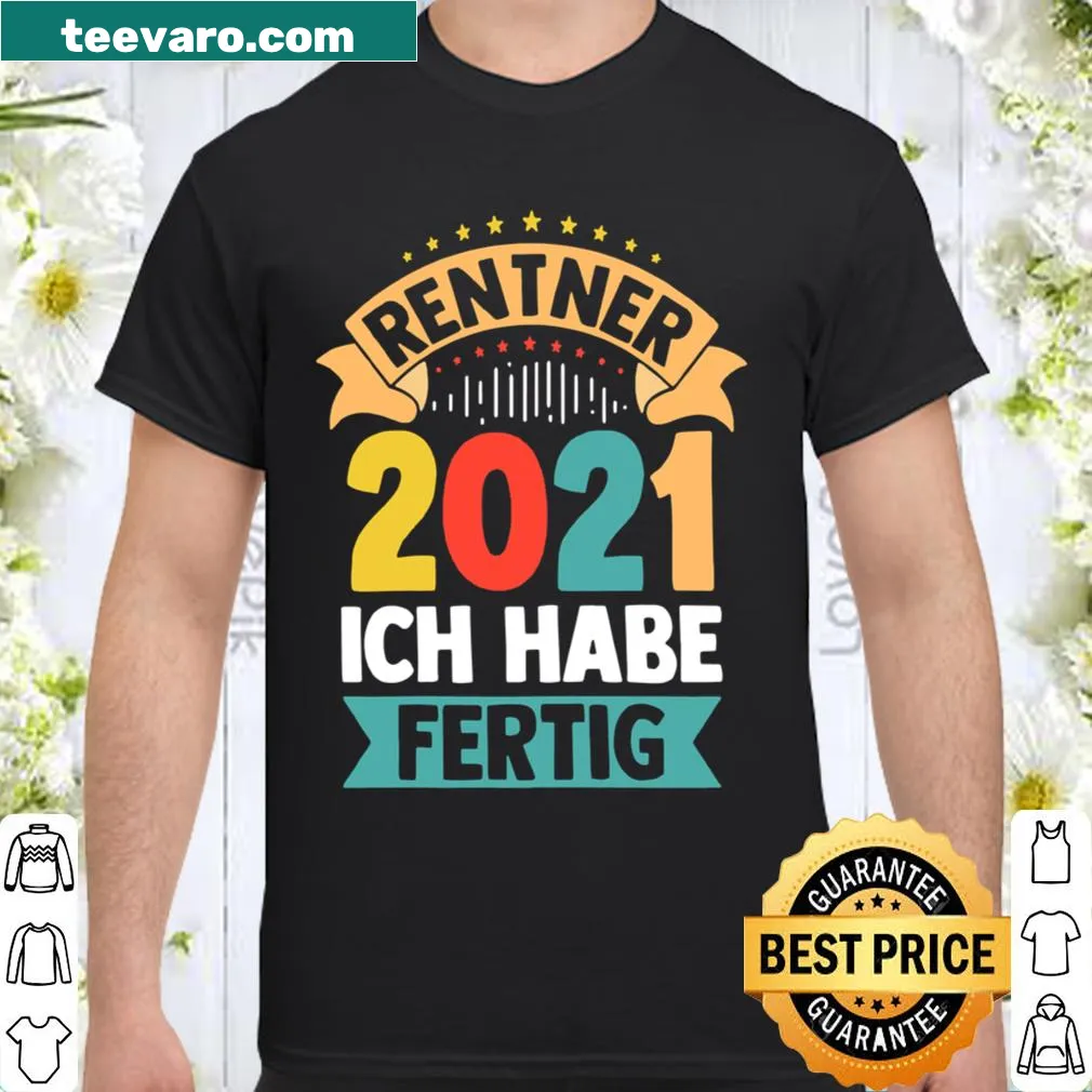 Humorous retirement shirt with the phrase 'Ich habe fertig' in bold typography