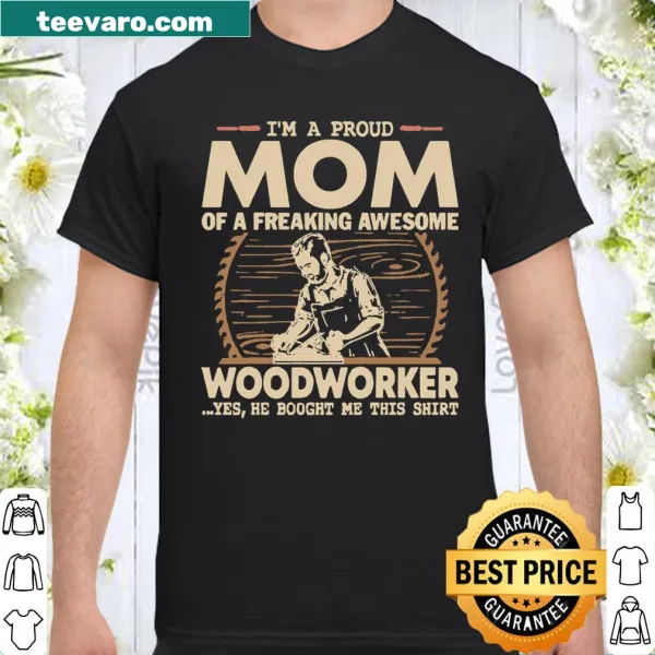 Shirt celebrating woodworker's mom with heartfelt text