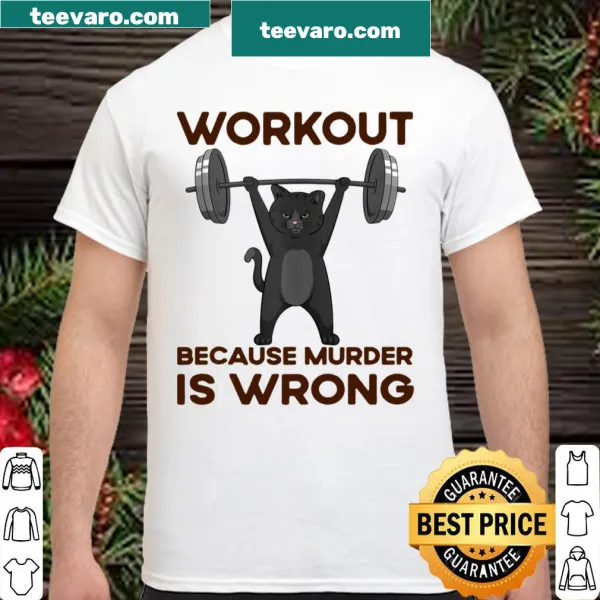 Funny fitness shirt with 'Workout Because Murder Is Wrong' text