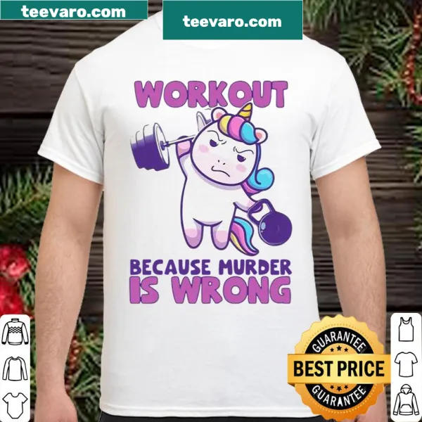 Funny unicorn fitness shirt with the phrase 'Workout Because Murder Is Wrong'