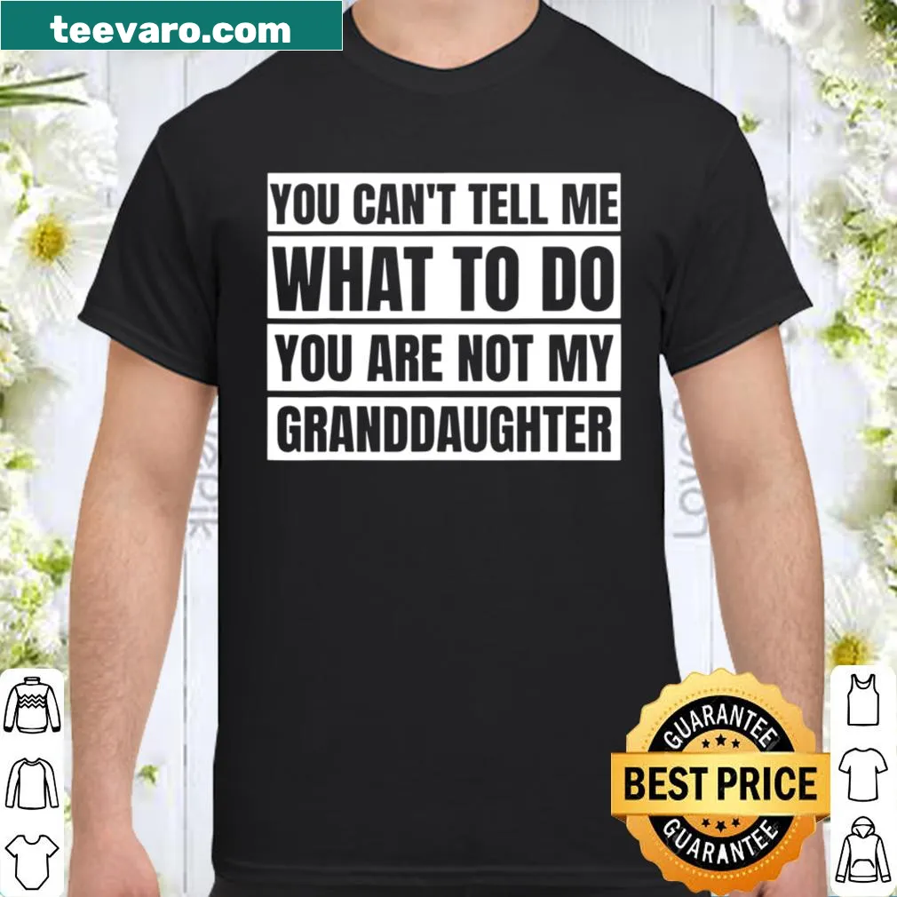 Funny shirt with the phrase 'You Can't Tell Me What To Do' in bold text