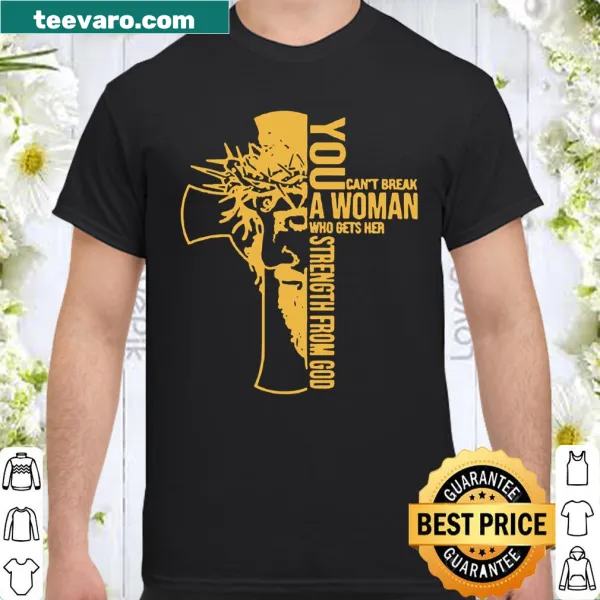 Inspirational T-shirt with the message about strength from God for women.