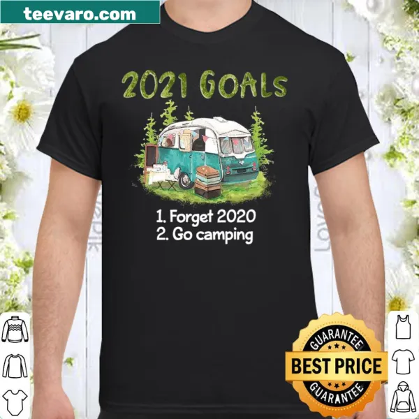 Shirt about 2021 goals of forgetting 2020 and going camping