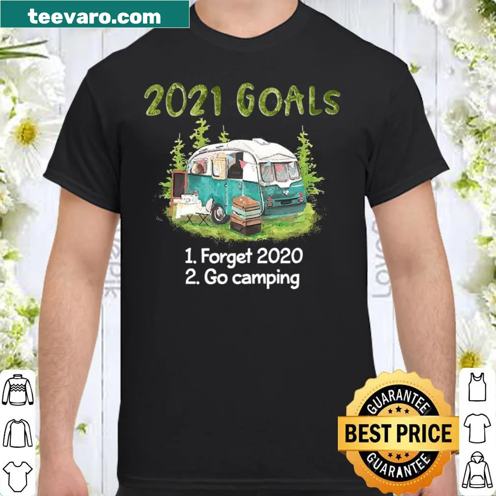 Shirt about 2021 goals of forgetting 2020 and going camping