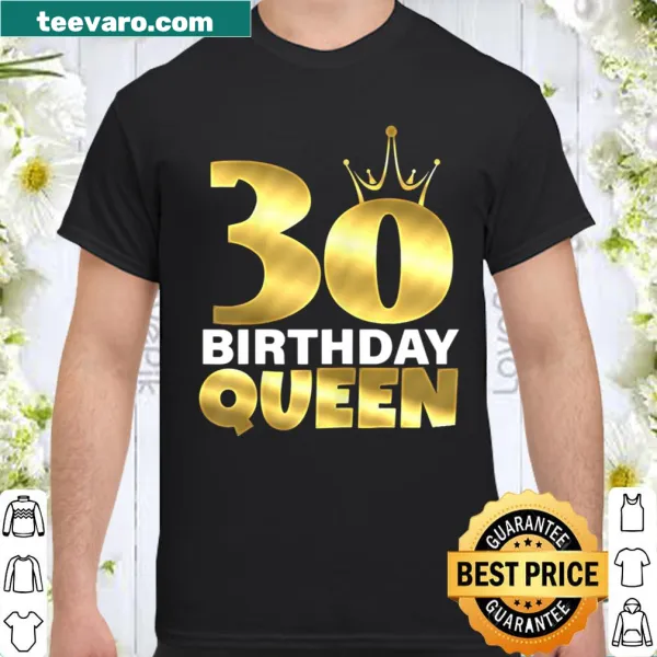 Funny 30th birthday shirt with 'Birthday Queen' text in playful typography