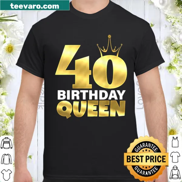 Funny shirt for 40th birthday with '40 Birthday Queen' text.