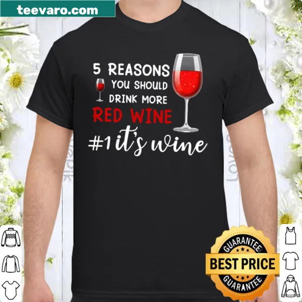 Funny wine lover shirt with reasons to drink red wine