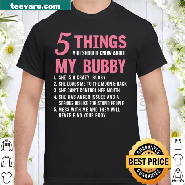 Shirt with '5 Things You Should Know About My Bubby' text