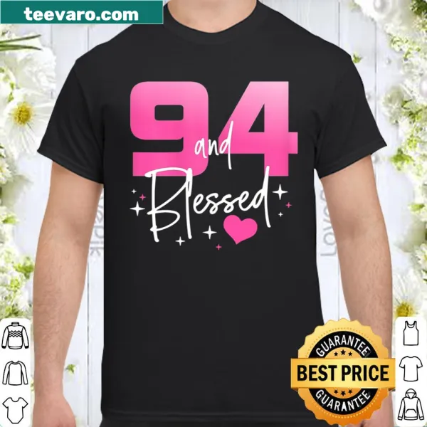 Birthday shirt celebrating turning 94 with a heartfelt message