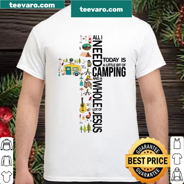 Shirt expressing the need for camping and faith with heartfelt typography.