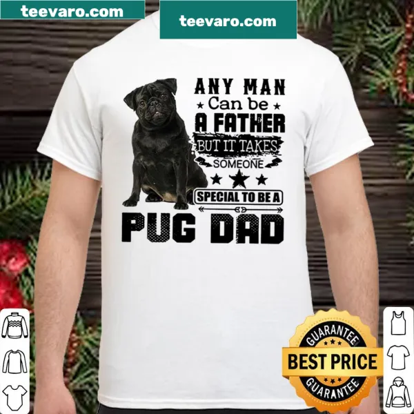 T-shirt with a humorous quote about being a pug dad, designed for dog lovers