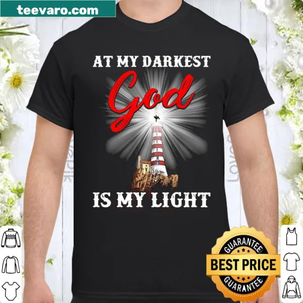 Inspirational shirt with text about God being the light in dark times