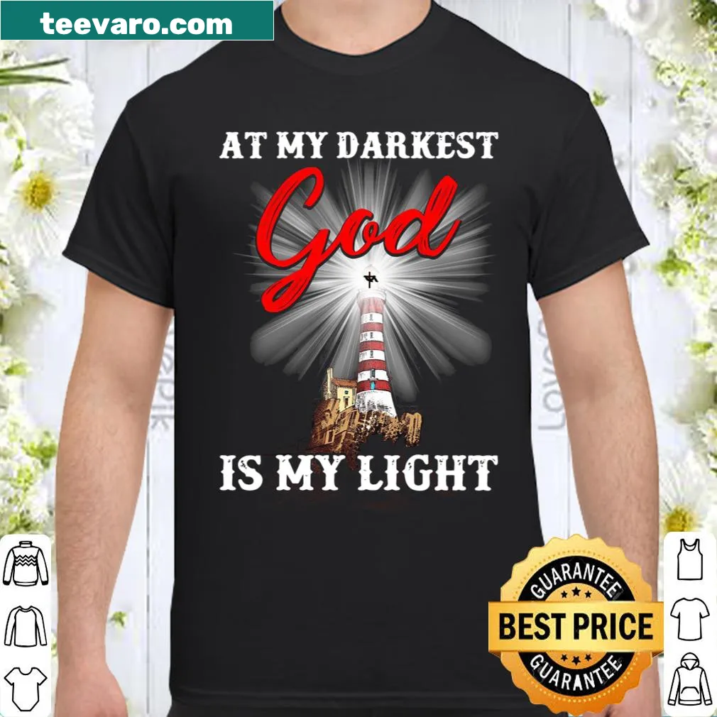 Inspirational shirt with text about God being the light in dark times