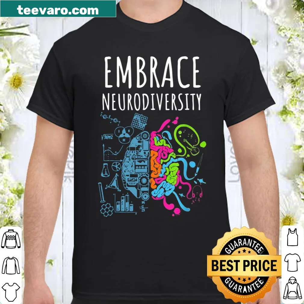 Embrace Neurodiversity shirt with a clear, bold message