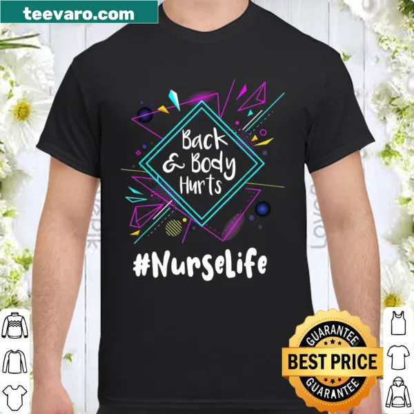 Nurse life shirt with humorous saying about back pain