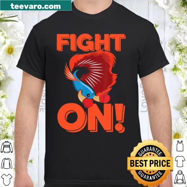 Funny Betta Fight On shirt for fish enthusiasts