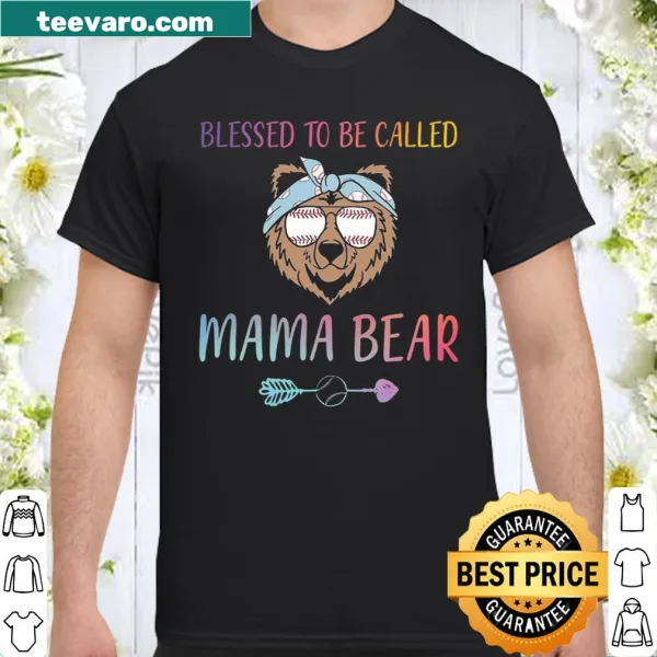 Sentimental shirt with the phrase 'Blessed To Be Called Mama Bear'