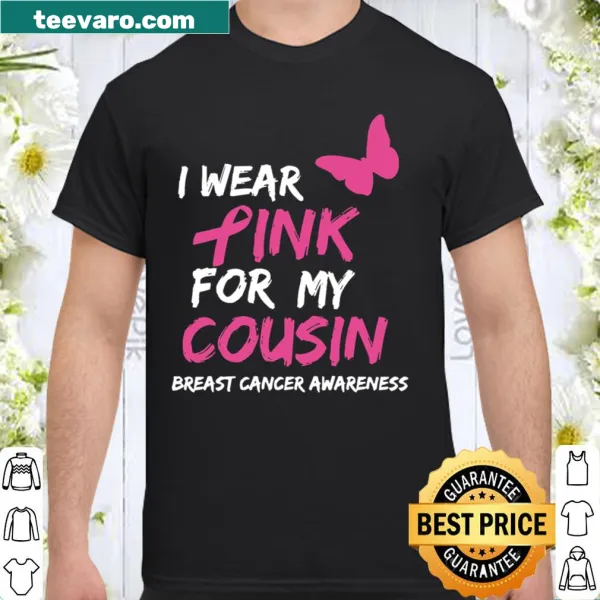 Breast cancer awareness shirt with pink ribbon and I Wear Pink for my Cousin text