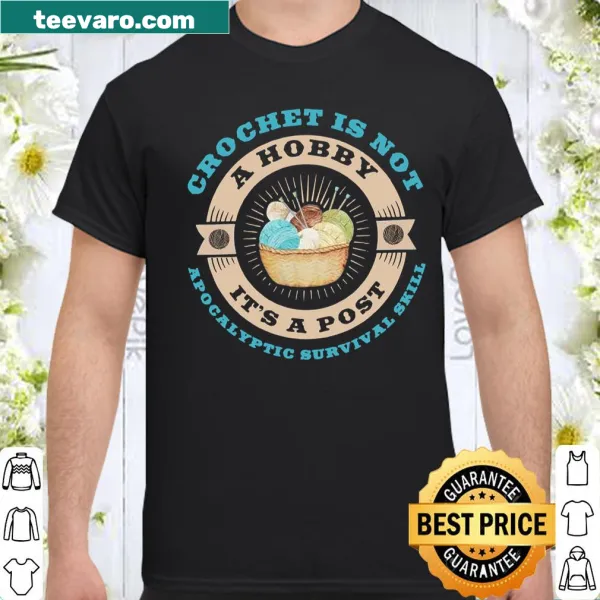 Text shirt declaring crochet as a survival skill