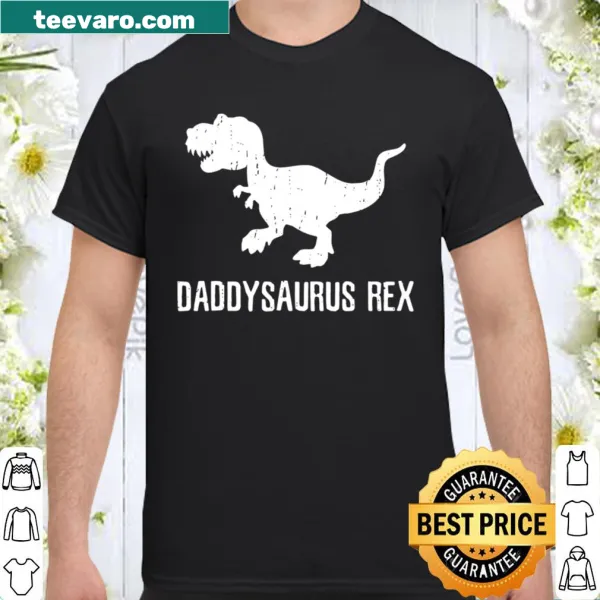 Funny Daddysaurus Rex shirt celebrating fatherhood