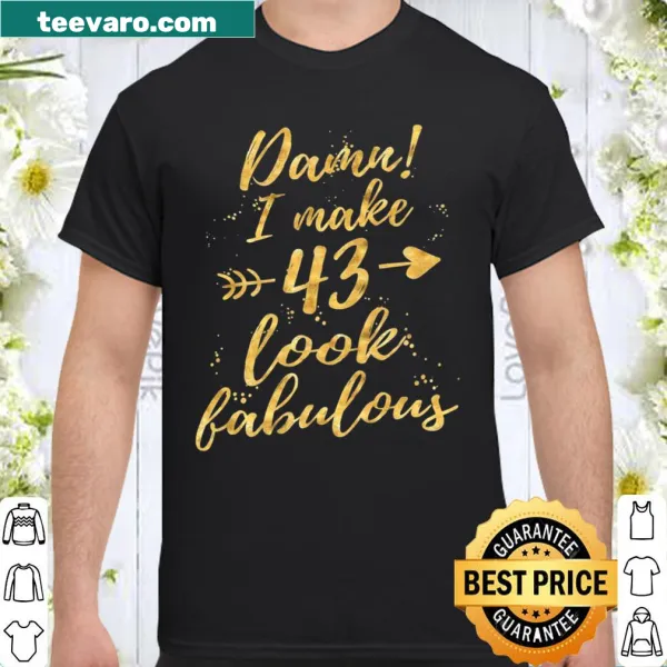 Funny birthday shirt celebrating turning 43 with bold text
