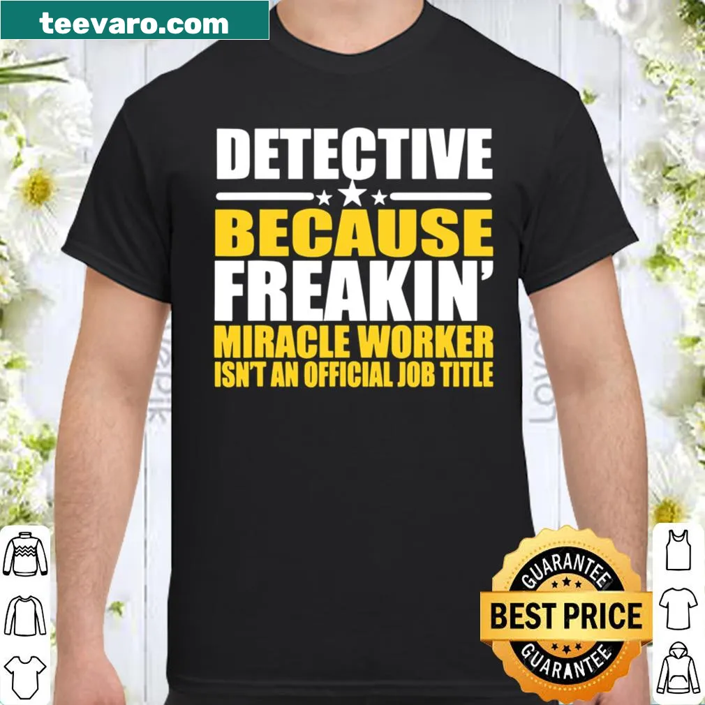 Funny shirt for detectives with humorous quote