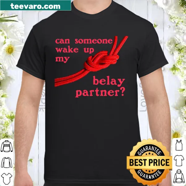Shirt with the phrase 'Did My Belayer Fall Asleep Again' in casual typography