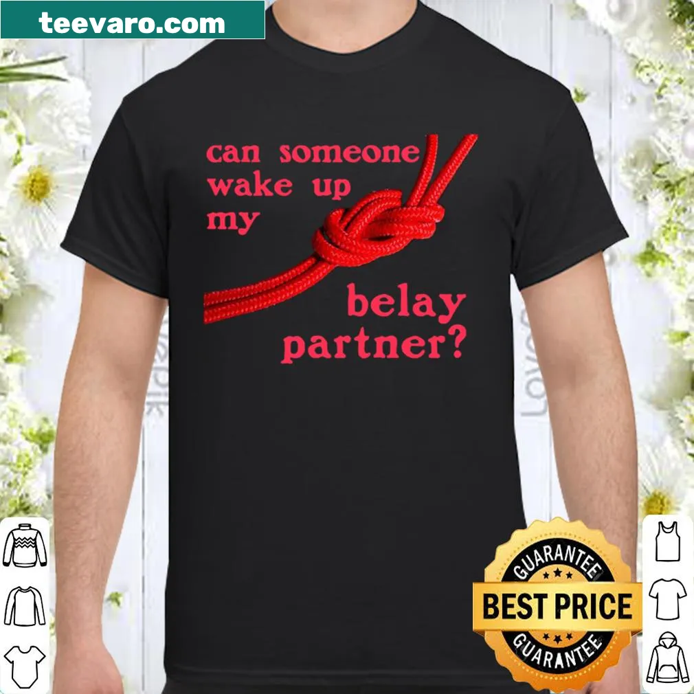 Shirt with the phrase 'Did My Belayer Fall Asleep Again' in casual typography