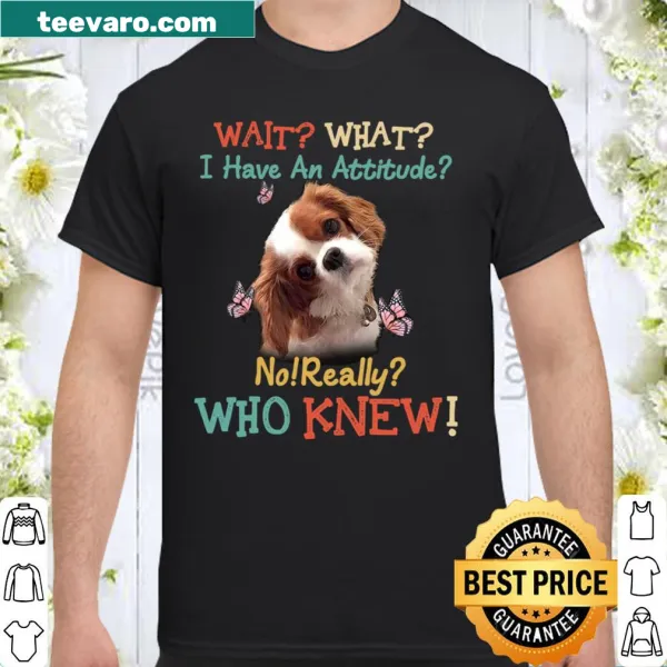 Funny shirt featuring a humorous dog-themed message about attitude