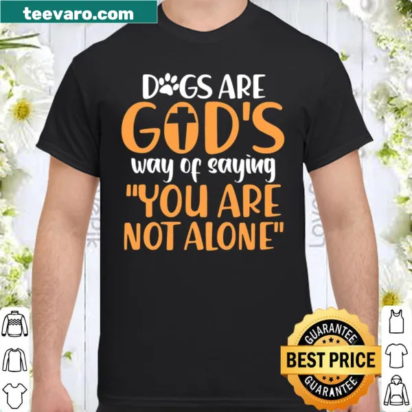 Dog lover shirt with the phrase about dogs being God's way of companionship