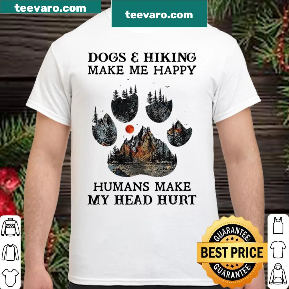Humorous shirt with the phrase about dogs and hiking
