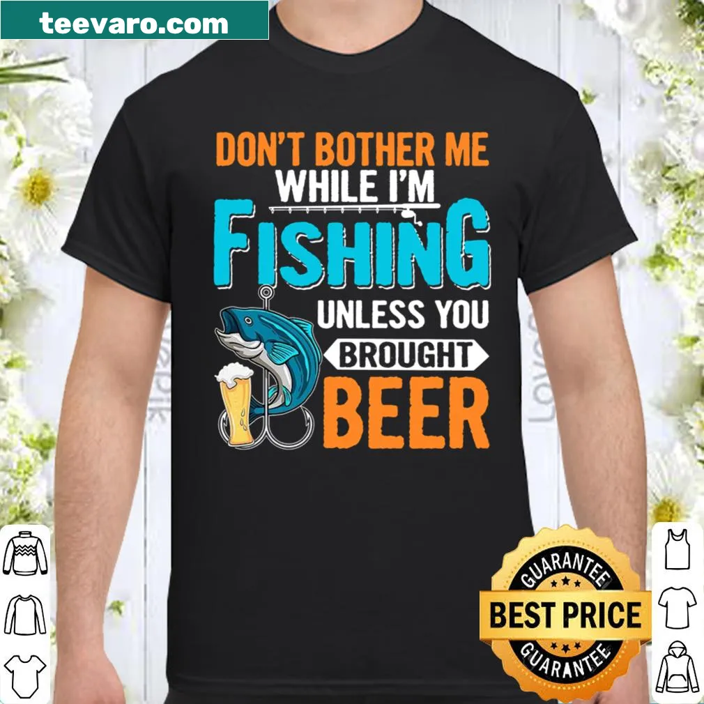 Funny shirt for fishermen about fishing and beer