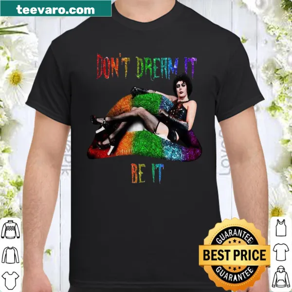 Inspirational shirt with the phrase 'Don't Dream It, Be It'