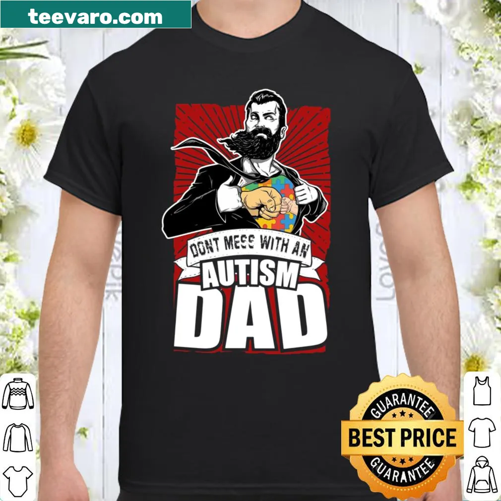 Bold text t-shirt for autism dads with a strong message.