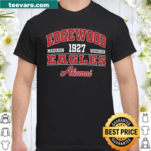 Alumni shirt featuring Edgewood Madison 1927 Wisconsin Eagles
