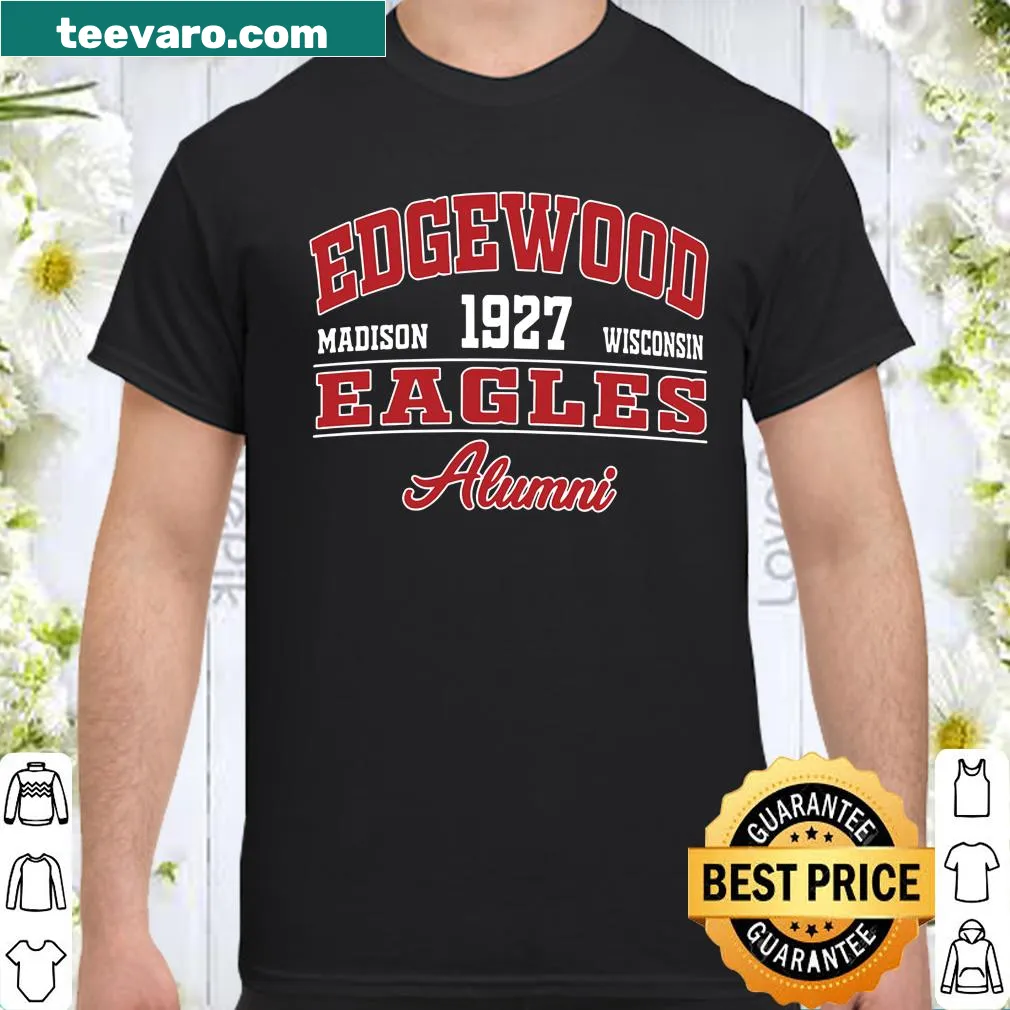 Alumni shirt featuring Edgewood Madison 1927 Wisconsin Eagles